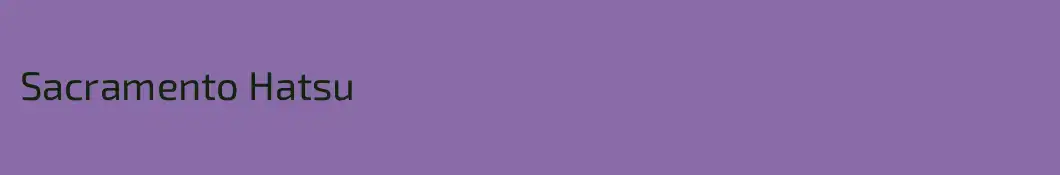 Sacramento Hatsu